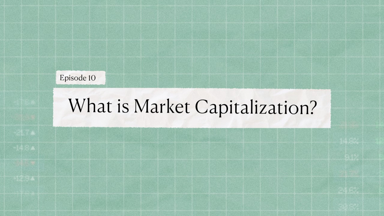 Episode 10 - What is market capitalization and why does it matter - Bamboo Stock Market Course