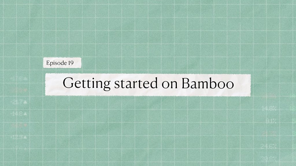 Getting started on Bamboo - Bamboo Stock Market Course - Invest Bamboo