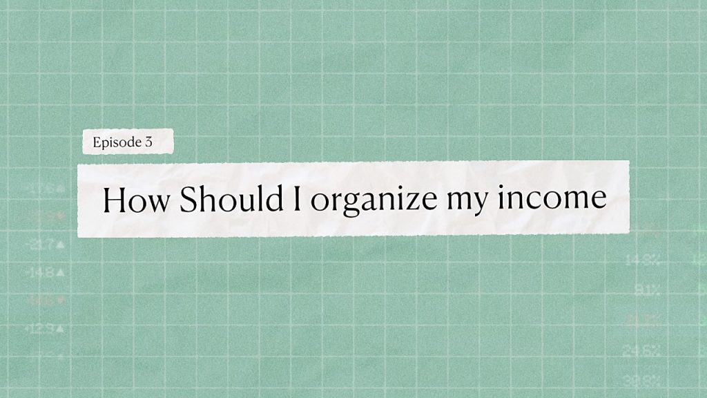 Episode 3 - How should I organize my income - Bamboo Stock Market Course - Invest Bamboo