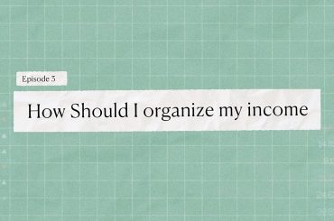 Episode 3 - How should I organize my income - Bamboo Stock Market Course - Invest Bamboo