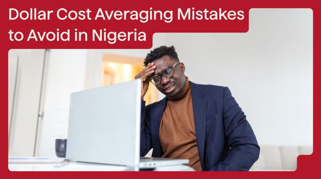 Dollar Cost Averaging Mistakes to Avoid in Nigeria