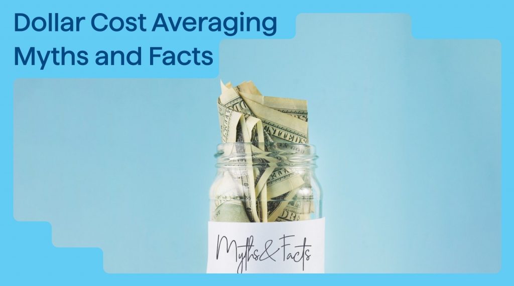 Dollar Cost Averaging Myths and Facts