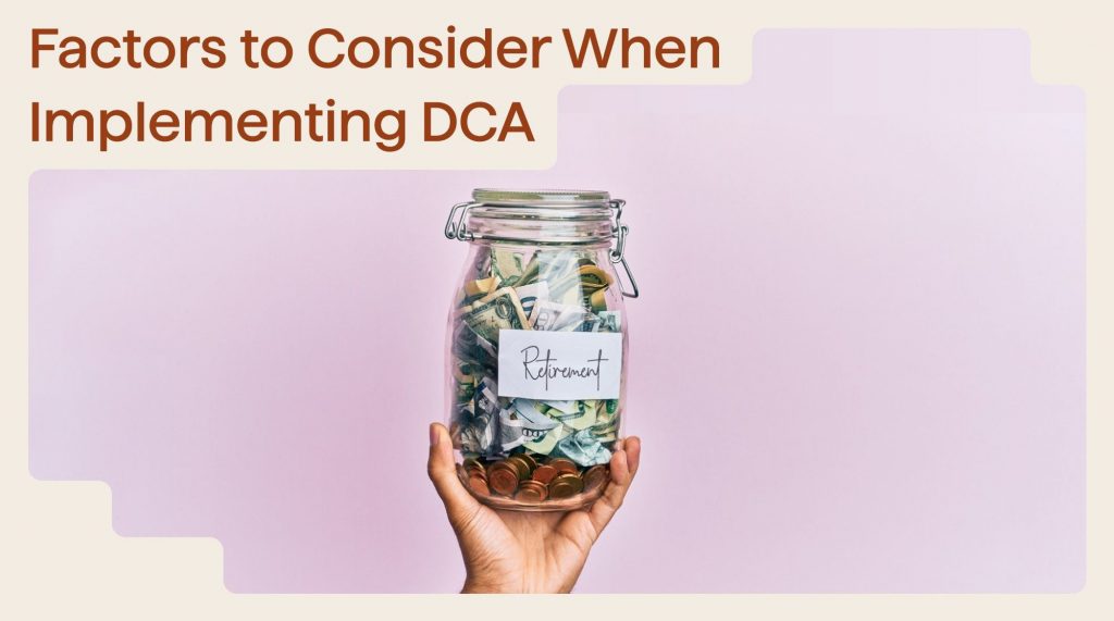 Factors to Consider when Implementing DCA