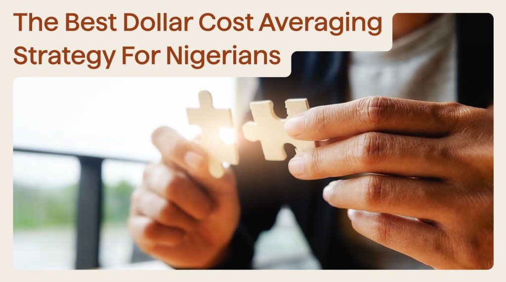 The Best Dollar Cost Averaging Strategy For Nigerians